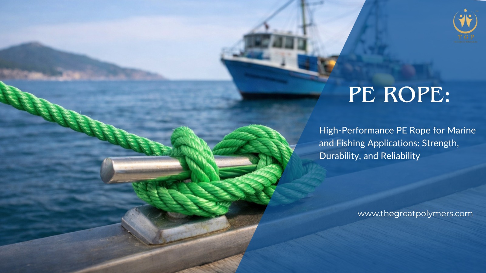 High-Performance PE Rope for Marine and Fishing Applications: Strength, Durability, and Reliability